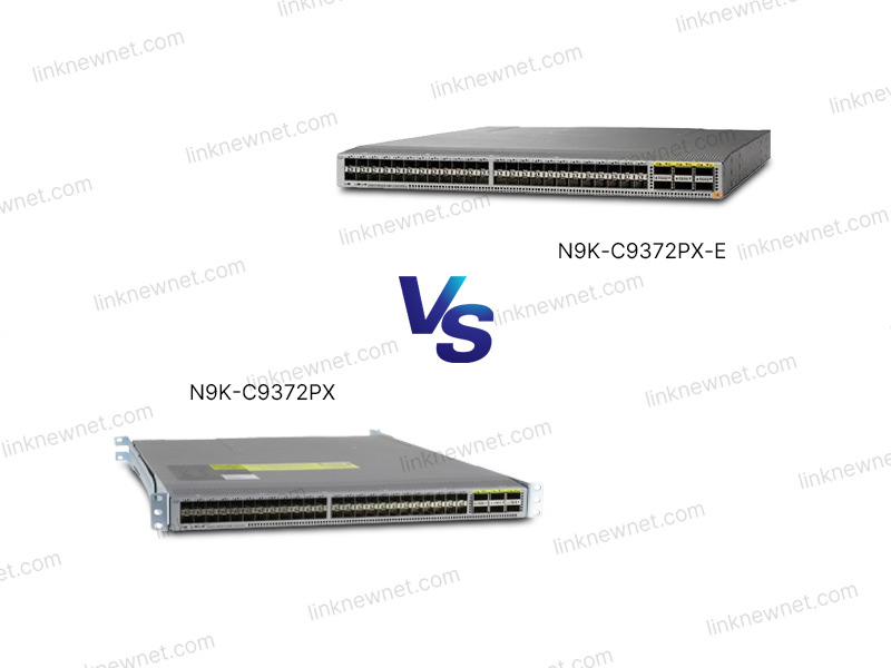 N9K-C9372PX vs N9K-C9372PX-E（水印）.jpg